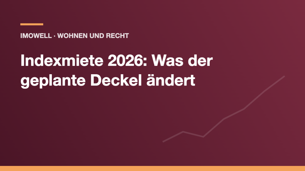 Indexmiete 2026 und geplanter Mietdeckel